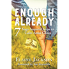 Enough Already: 7 Yoga-Inspired Steps to Calm Amid Chaos - Paperback