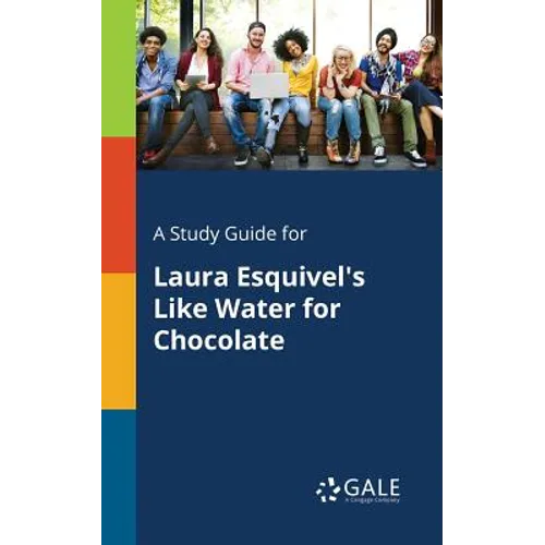 A Study Guide for Laura Esquivel's Like Water for Chocolate - Paperback
