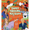 Sweet Dreams, MIS Hijos: Inspiring Bedtime Stories about Latino Leaders - Hardcover