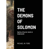 The Demons of Solomon: Spirits of the Air, Earth, & Underworld - Hardcover