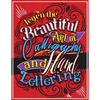 Learn the Beautiful art of Calligraphy and Hand lettering: The Modern Way of Creative Relaxation With Practice Pages & More! - Paperback