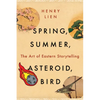 Spring, Summer, Asteroid, Bird: The Art of Eastern Storytelling - Paperback
