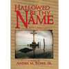 Hallowed Be Thy Name - Hardcover