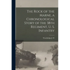 The Rock of the Marne, a Chronological Story of the 38th Regiment, U. S. Infantry - Paperback
