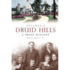 Atlanta's Druid Hills: A Brief History - Hardcover