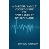 A Patient/Family Pocket Guide for Post Acute Patient Care - Paperback