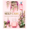 The Complete Guide to Self Care: Best Practices for a Healthier and Happier You - Hardcover