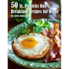50 St. Patrick's Day Breakfast Recipes for Home - Paperback