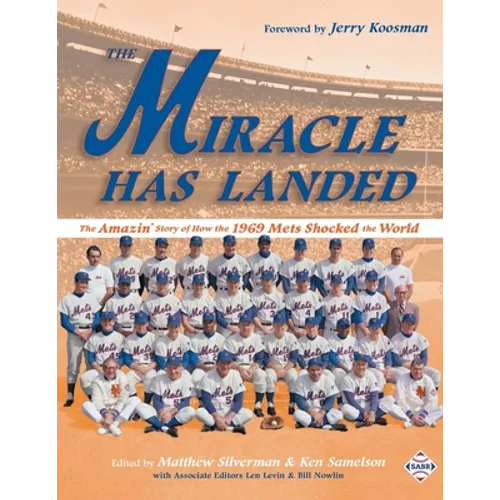 The Miracle Has Landed: The Amazin' Story of How the 1969 Mets Shocked the World - Paperback