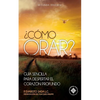 ¿Como orar?: Guía sencilla para despertar el corazón profundo - Paperback