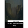 The Man Who Would Be King - Paperback
