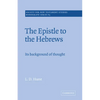The Epistle to the Hebrews: Its Background of Thought - Paperback