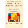 What Were We Thinking: A Brief Intellectual History of the Trump Era - Paperback