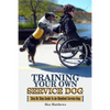 Training Your Own Service Dog: Step By Step Guide To An Obedient Service Dog - Paperback