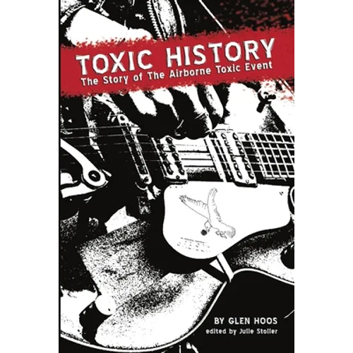 Toxic History: The Story of The Airborne Toxic Event - Paperback