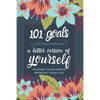 101 Goals For Discovering a Better Version of Yourself: Change Your Habits, Improve Your Life - Paperback