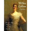 Wilkie Collins Collection (Complete and Unabridged): The Woman in White, the Moonstone, No Name, Armadale - Hardcover