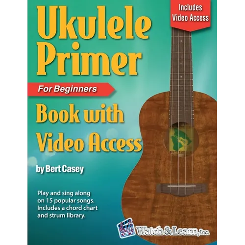 Ukulele Primer Book for Beginners with Online Video Access - Paperback
