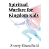 Spiritual Warfare for Kingdom Kids - Paperback