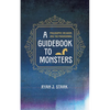 A Guidebook to Monsters: Philosophy, Religion, and the Paranormal - Paperback