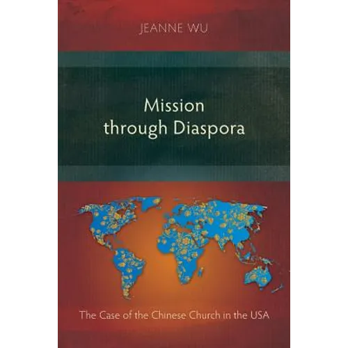Mission through Diaspora: The Case of the Chinese Church in the USA - Paperback