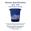 Figural Acid Etchings 1870- 1970, Book II, Maryland - Wheeling: A Glass Collector's Guide to a Century of American Figural Acid Etchings with their Ba - Paperback