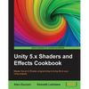 Unity 5.x Shaders and Effects Cookbook: Master the art of Shader programming to bring life to your Unity projects - Paperback