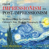 From Impressionism to Post-Impressionism - Art History Book for Children Children's Arts, Music & Photography Books - Paperback