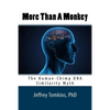 More Than a Monkey: The Human-Chimp DNA Similarity Myth - Paperback