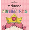 Today Arianna Will Be a Princess - Hardcover