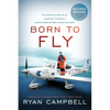 Born to Fly: The inspiring Story of an Australian Teenagers Record-Breaking Flight Around the World - Paperback