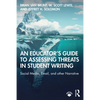 An Educator's Guide to Assessing Threats in Student Writing: Social Media, Email, and other Narrative - Paperback