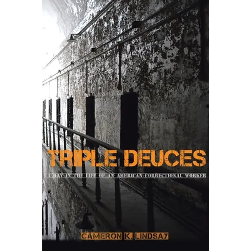 Triple Deuces: A Day in the Life of an American Correctional Worker - Paperback