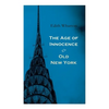The Age of Innocence & Old New York: Tales of The Big Apple: False Dawn, The Old Maid, The Spark & New Year's Day - Paperback