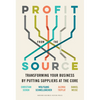 Profit from the Source: Transforming Your Business by Putting Suppliers at the Core - Hardcover