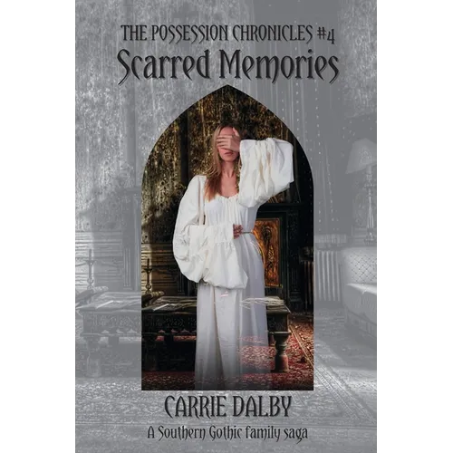 Scarred Memories: The Possession Chronicles #4 - Paperback