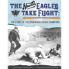 The Newark Eagles Take Flight: The Story of the 1946 Negro League Champions - Paperback