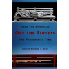 Help the Homeless Off the Streets One Person at a Time - Paperback