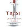 Trust Is a Double-Edged Sword: Trust Me - Hardcover