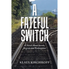 A Fateful Switch: A Novel About Secrets, Regrets and Redemption - Paperback