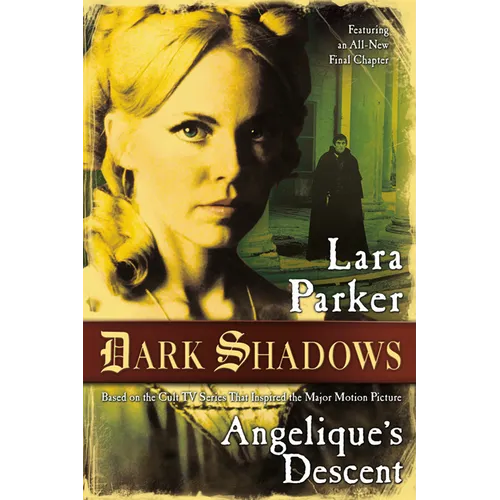 Dark Shadows: Angelique's Descent: Angelique's Descent - Paperback