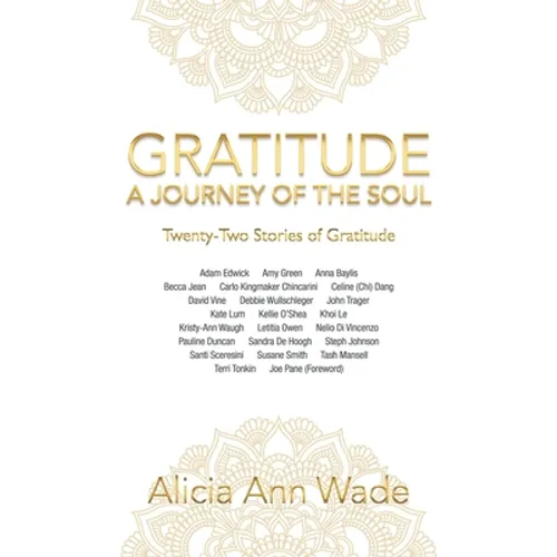 Gratitude: a Journey of the Soul: Twenty-Two Stories of Gratitude - Paperback