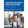 Creating Equitable Practices in PBIS: Growing a Positive School Climate for Sustainable Outcomes - Paperback
