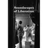 Soundscapes of Liberation: African American Music in Postwar France - Paperback