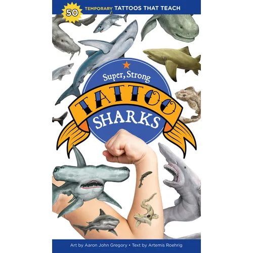Super, Strong Tattoo Sharks: 50 Temporary Tattoos That Teach - Paperback