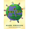 A Kids Life: Loving, Learning, Growing - Hardcover
