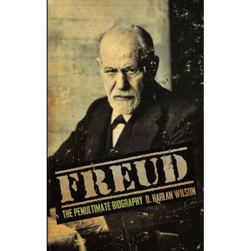 Freud: The Penultimate Biography - Paperback