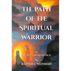 The Path of the Spiritual Warrior: The New Earth Council & Raphael Weisman - Paperback