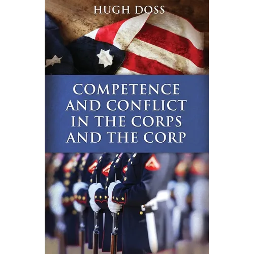 Competence and Conflict in the Corps and the Corp - Paperback