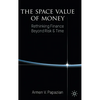The Space Value of Money: Rethinking Finance Beyond Risk & Time - Hardcover
